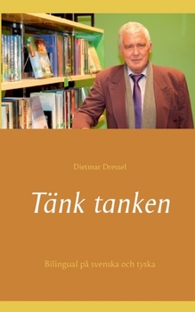 Paperback Tänk tanken: Bilingual på svenska och tyska [Swedish] Book
