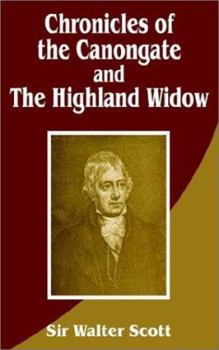 Paperback Chronicles of the Canongate and the Highland Widow Book
