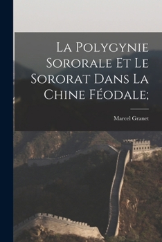 Paperback La polygynie sororale et le sororat dans la Chine féodale; [French] Book