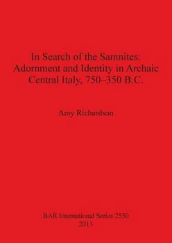 Paperback In Search of the Samnites: Adornment and Identity in Archaic Central Italy, 750-350 B.C. Book