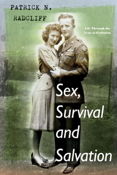 Paperback Sex, Survival and Salvation: Life Through the Lens of Evolution Book