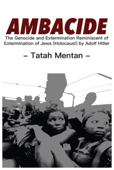 Paperback Ambacide: The Genocide and Extermination Reminiscent of Extermination of Jews (Holocaust) by Adolf Hitler Book