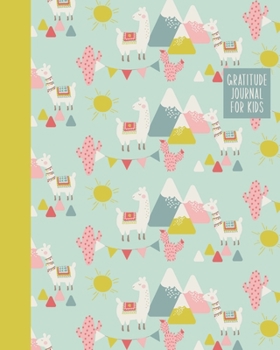 Gratitude Journal for Kids: Questions and Prompts for Daily Writing Practice and Reflection | Encourages Mindfulness and Kindness | Whimsical Mountain Alpaca Pattern Cover Design in Teal Blue