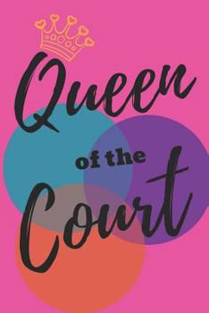 Queen of the Court: Funny Tennis Notebook 120 Lined Pages 6x9 Inches