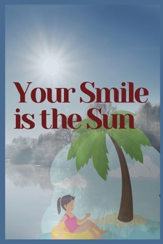 your smile is the sun: best children gift,gift for baby,gift for christmas,mom gift baby line journal notebook