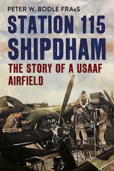 Paperback Station 115 Shipdham: The Story of a Usaaf Airfield Book