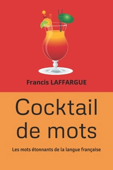 Paperback Cocktail de mots: Les mots étonnants de la langue française [French] Book