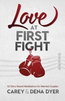 Paperback Love at First Fight: 52 Story-Based Meditations for Married Couples Book