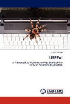 USEFul: A Framework to Mainstream Web Site Usability Through Automated Evaluation
