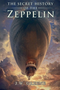 Paperback The Secret History of the Zeppelin Book