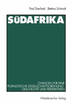 Sudafrika: Chancen Fur Eine Pluralistische Gesellschaftsordnung . Geschichte Und Perspektiven