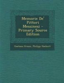 Paperback Memorie de' Pittori Messinesi [Italian] Book