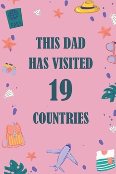 Paperback This Dad Has Visited 19 countries: A Travel Journal to organize your life and working on your goals: Passeword tracker, Gratitude journal, To do list, Book