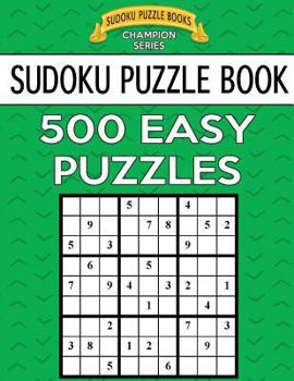 Paperback Sudoku Puzzle Book, 500 EASY Puzzles: Single Difficulty Level For No Wasted Puzzles Book