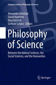 Paperback Philosophy of Science: Between the Natural Sciences, the Social Sciences, and the Humanities Book