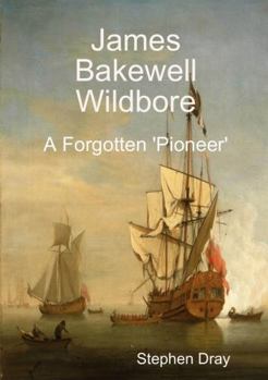 Paperback James Bakewell Wildbore: A Forgotten 'Pioneer' Book