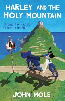 Paperback Harley and the Holy Mountain: Through the Heart of Greece to its Soul Book