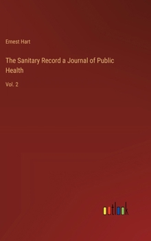 Hardcover The Sanitary Record a Journal of Public Health: Vol. 2 Book