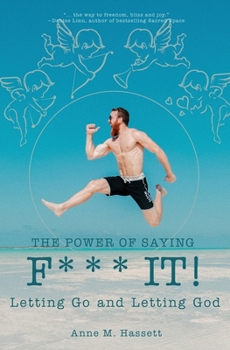 Paperback The Power of Saying F*** It!: Letting Go and Letting God Book