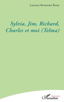 Sylvia, Jim, Richard, Charles et moi (Telma) (French Edition)