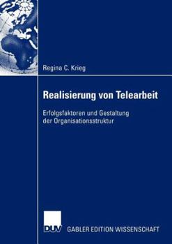 Paperback Realisierung Von Telearbeit: Erfolgsfaktoren Und Gestaltung Der Organisationsstruktur [German] Book