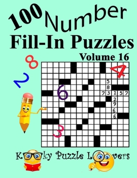 Paperback Number Fill-In Puzzles, Volume 16: 100 Puzzles Book