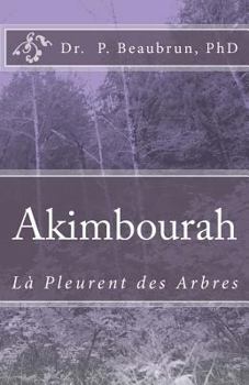 Paperback Akimbourah: La Pleur des Arbres [French] Book