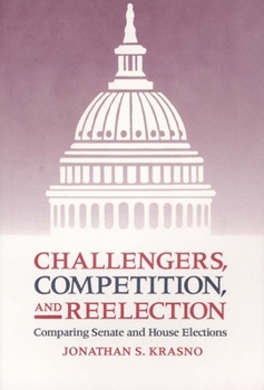 Paperback Challengers, Competition, and Reelection: Comparing Senate and House Elections Book