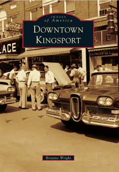 Downtown Kingsport - Book  of the Images of America: Tennessee