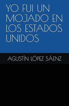 Paperback Yo Fui Un Mojado En Los Estados Unidos [Spanish] Book
