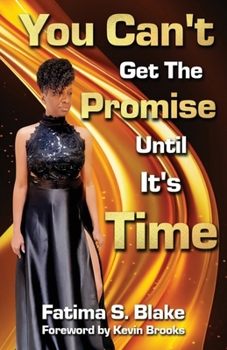 Paperback You Can't Get The Promise Until It's Time Book