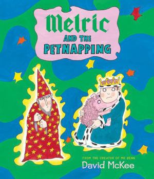 The Magician and the Petnapping: Story and Pictures - Book  of the Melric the Magician