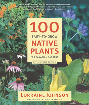 Paperback 100 Easy-To-Grow Native Plants for Canadian Gardens Book