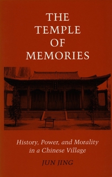 Hardcover Temple of Memories: History, Power, and Morality in a Chinese Village Book