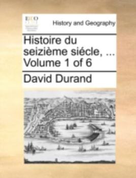 Paperback Histoire Du Seizime Sicle, ... Volume 1 of 6 [French] Book