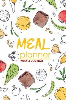 Paperback Meal Planner: Meal Planning Made Easy With This 52 Week Meal Planner Weekly Journal Book. Book