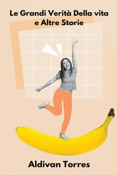 Paperback Le Grandi Verità Della vita e Altre Storie [Italian] Book