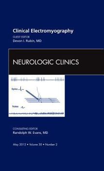 Clinical Electromyography, an Issue of Neurologic Clinics, 30