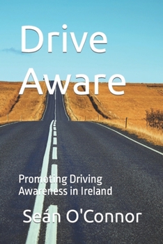 Paperback Drive Aware: Promoting Driving Awareness in Ireland Book