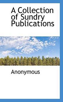 Paperback A Collection of Sundry Publications Book