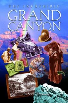 Paperback The Incredible Grand Canyon: Cliffhangers and Curiosities from America's Greatest Canyon Book