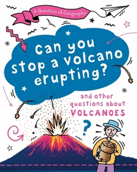 Hardcover A Question of Geography: Can You Stop a Volcano Erupting?: And Other Questions about Volcanoes Book