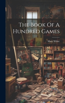 Hardcover The Book Of A Hundred Games Book