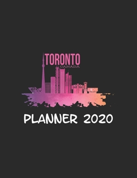 Planner 2020: Planner Weekly and Monthly for 2020 Calendar Business Planners Organizer For To do list 8,5“ x 11“ with Toronto Canada Architecture City Country Travel Holiday Tourist