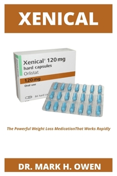 Paperback Xenical: The Powerful Weight Loss Medication That Works Rapidly Book