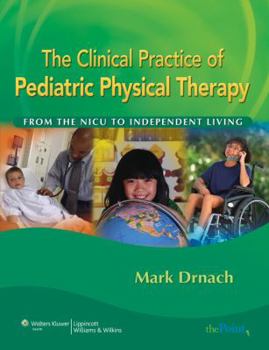 The Clinical Practice of Pediatric Physical Therapy: From the NICU to Independent Living