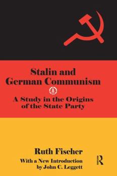 Hardcover Stalin and German Communism: A Study in the Origins of the State Party Book
