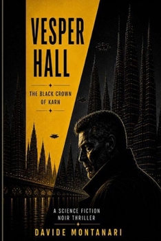 Paperback Vesper Hall - The Black Crown of Karn: A Noir Sci-Fi Thriller Book