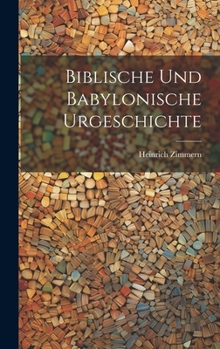 Hardcover Biblische Und Babylonische Urgeschichte [German] Book