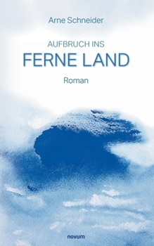 Aufbruch ins Ferne Land (German Edition)